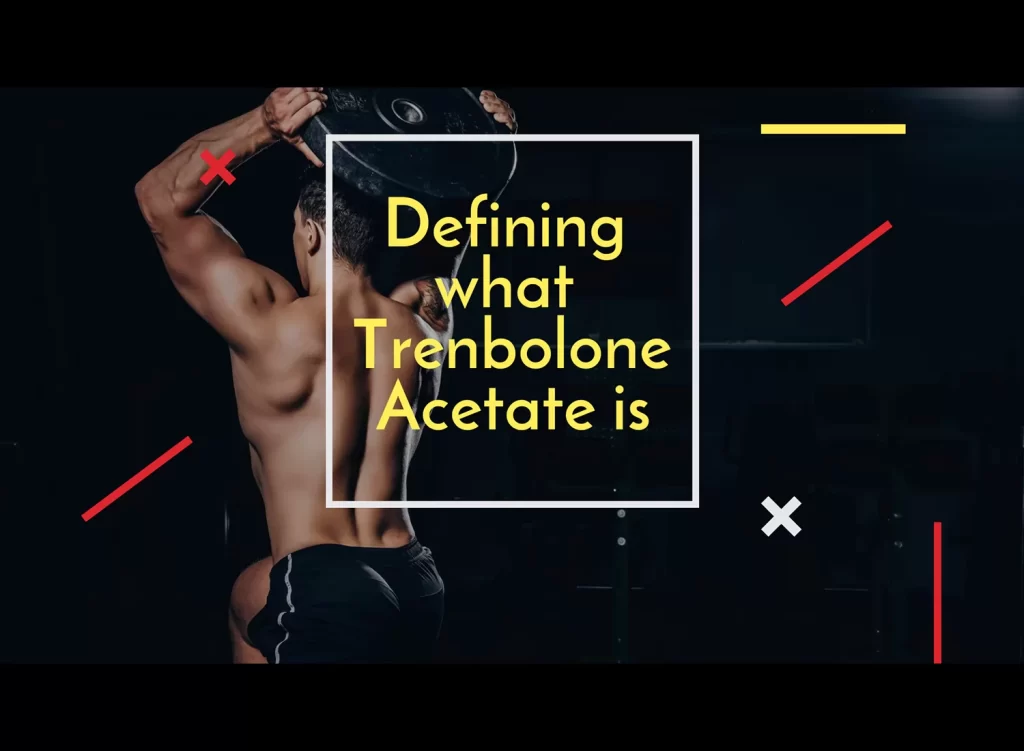 What is Trenbolone Acetate